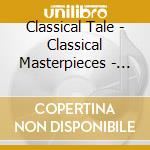 Classical Tale - Classical Masterpieces - Classical Tale - Classical Masterpieces cd