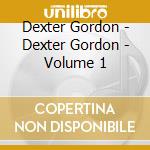 Dexter Gordon - Dexter Gordon - Volume 1 cd