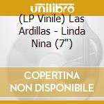 (LP Vinile) Las Ardillas - Linda Nina (7') vinile