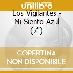 Los Vigilantes - Mi Siento Azul (7') cd