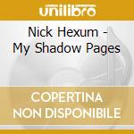Nick Hexum - My Shadow Pages