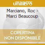 Marciano, Roc - Marci Beaucoup cd