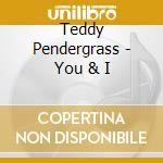 Teddy Pendergrass - You & I cd