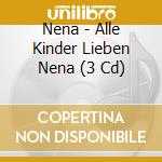 Nena - Alle Kinder Lieben Nena (3 Cd) cd