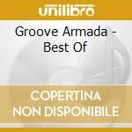 Groove Armada - Best Of cd musicale di Groove Armada