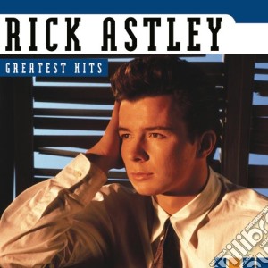 Rick Astley - Greatest Hits cd musicale di Rick Astley