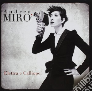 Andrea Miro' - Elettra E Calliope cd musicale di Andrea Miro'
