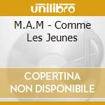 M.A.M - Comme Les Jeunes cd