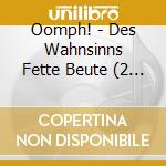 Oomph! - Des Wahnsinns Fette Beute (2 Cd) cd