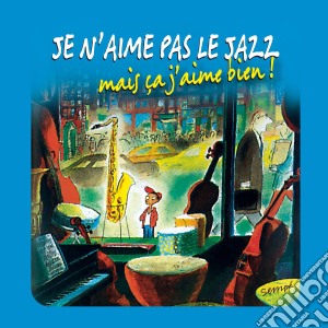 Je N'Aime Pas Le Jazz Mais Ca J'Aime Bien / Various (4 Cd) cd musicale di V/A