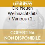 Die Neuen Weihnachtshits / Various (2 Cd) cd