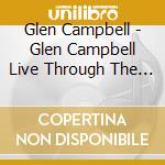 Glen Campbell - Glen Campbell Live Through The Years Ultimate Collection (Cd+Dvd) cd musicale di Glen Campbell