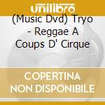 (Music Dvd) Tryo - Reggae A Coups D' Cirque cd