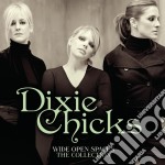 Dixie Chicks - Wide Open Spaces - The Collection