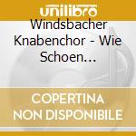 Windsbacher Knabenchor - Wie Schoen Leuchtet Der M (2 Cd) cd musicale di Windsbacher Knabenchor