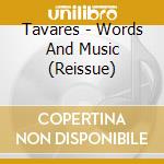 Tavares - Words And Music (Reissue) cd