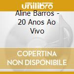 Aline Barros - 20 Anos Ao Vivo cd