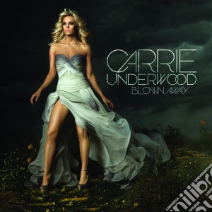 Carrie Underwood - Blown Away cd musicale di Carrie Underwood
