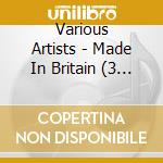 Various Artists - Made In Britain (3 Cd) cd