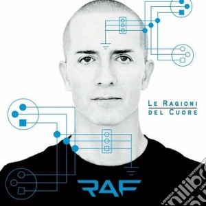 Raf - Le Ragioni Del Cuore cd musicale di Raf