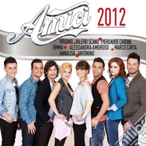 Amici 2012 (2 Cd) cd musicale di Artisti Vari
