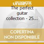 The perfect guitar collection - 25 origi cd