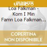 Loa Falkman - Kom I Min Famn Loa Falkman Sjunger Evert Taube cd