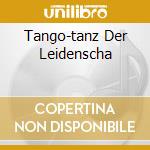 Tango-tanz Der Leidenscha cd