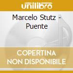 Marcelo Stutz - Puente cd musicale di Marcelo Stutz