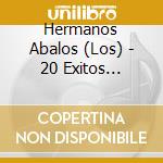 Hermanos Abalos (Los) - 20 Exitos Originales cd