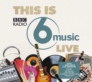 This Is Bbc Radio 6 Music Live cd musicale di Sony Music