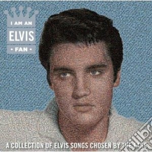 Elvis Presley - I Am An Elvis Fan cd musicale di Elvis Presley