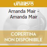 Amanda Mair - Amanda Mair cd musicale di Amanda Mair