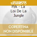 Pzk - La Loi De La Jungle cd