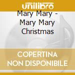 Mary Mary - Mary Mary Christmas cd musicale di Mary Mary
