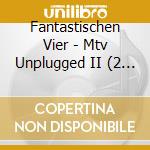 Fantastischen Vier - Mtv Unplugged II (2 Cd) cd