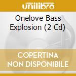 Onelove Bass Explosion (2 Cd) cd