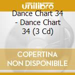 Dance Chart 34 - Dance Chart 34 (3 Cd) cd