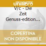 V/c - Die Zeit Genuss-edition K (6 Cd) cd