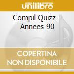 Compil Quizz - Annees 90 cd