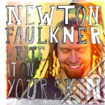 Newton Faulkner - Write It On Your Skin