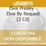 Elvis Presley - Elvis By Request (2 Cd) cd