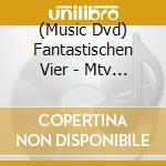 (Music Dvd) Fantastischen Vier - Mtv Unplugged 2 cd musicale