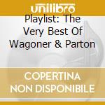 Playlist: The Very Best Of Wagoner & Parton cd