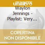 Waylon Jennings - Playlist: Very Best Of cd