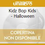 Kidz Bop Kids - Halloween cd musicale di Kidz Bop Kids