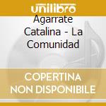 Agarrate Catalina - La Comunidad cd
