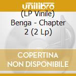 (LP Vinile) Benga - Chapter 2 (2 Lp) lp vinile di Benga