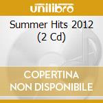 Summer Hits 2012 (2 Cd) cd