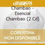 Chambao - Esencial Chambao (2 Cd) cd